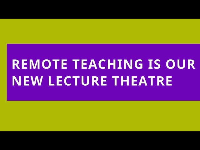 Audio Read: Remote Teaching Is Our New Lecture Theatre