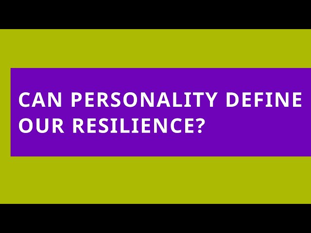 Audio Read: Can Personality Define Our Resilience?