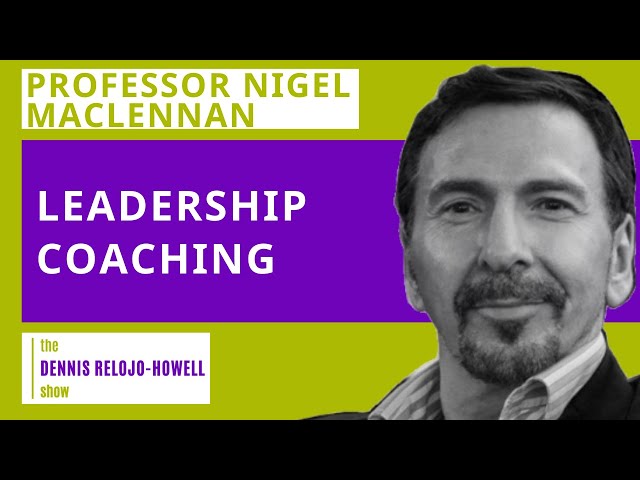 Professor Nigel MacLennan: Leadership Coaching